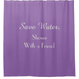 Funny Save Water Shower w/ Friend Purple Orchid Duschvorhang