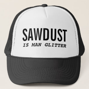 Funny SAWDUST IST MAN GLITZER Truckerkappe