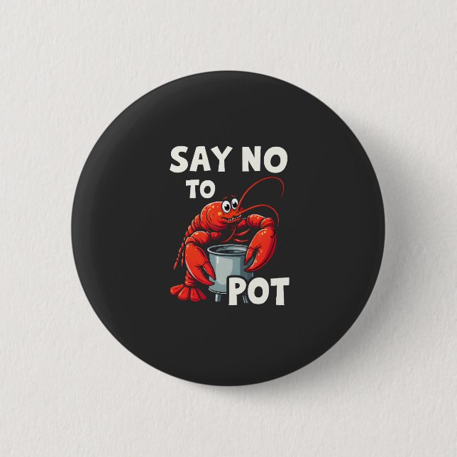 Funny Say No to Pot mit Crab Hummer Button (Vorderseite)