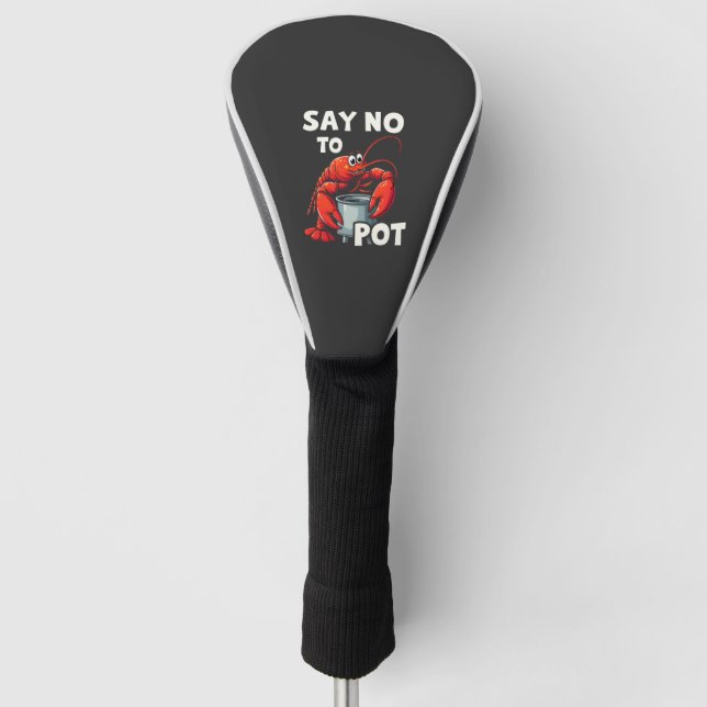 Funny Say No to Pot mit Crab Hummer Golf Headcover (Vorderseite)
