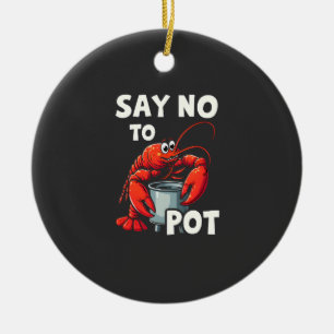 Funny Say No to Pot mit Crab Hummer Keramik Ornament