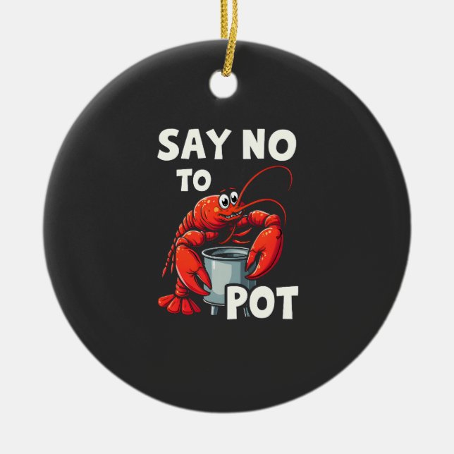 Funny Say No to Pot mit Crab Hummer Keramik Ornament (Vorne)