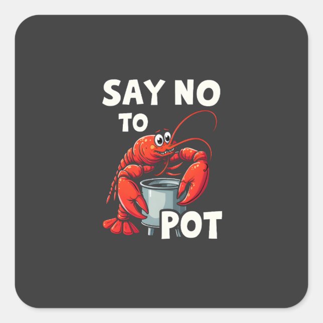 Funny Say No to Pot mit Crab Hummer Quadratischer Aufkleber (Vorderseite)