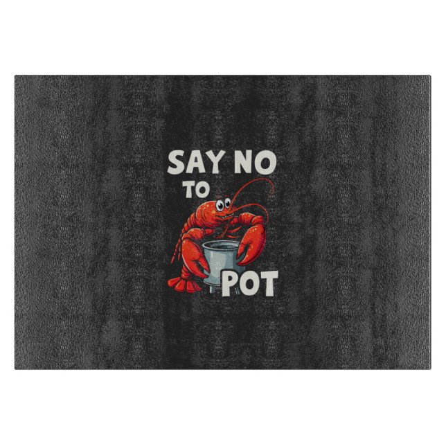 Funny Say No to Pot mit Crab Hummer Schneidebrett (Vorderseite)