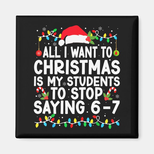 Funny Saying 6 7 67 Six Seven Students Teacher Chr Magnet (Vorne)