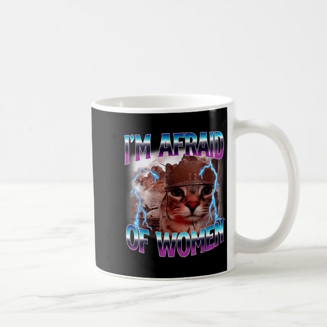 Funny Saying Humor Afraid Of Women Cat Meme Animal Kaffeetasse (Rechts)