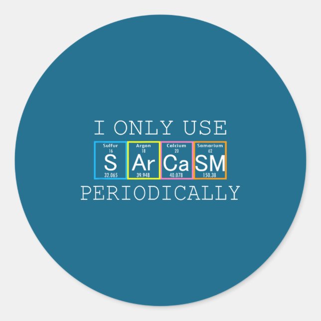 Funny Saying I Only Use Sarcasm Periodically Men W Runder Aufkleber (Vorderseite)