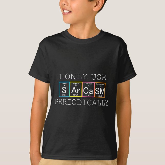 Funny Saying I Only Use Sarcasm Periodically Men W T-Shirt (Vorderseite)