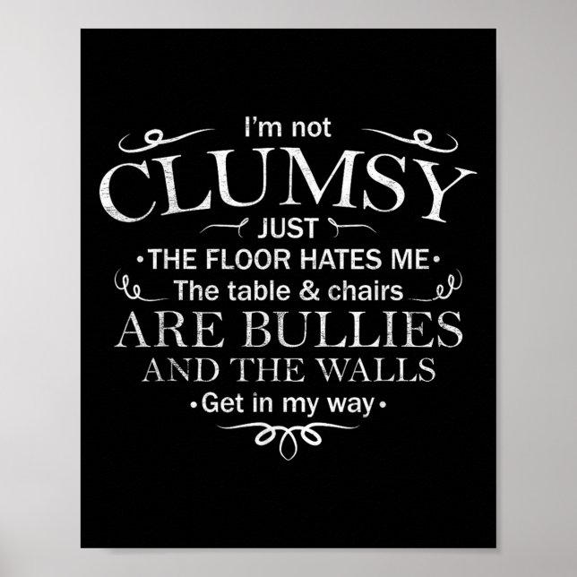 Funny Saying I'm Not Clumsy Sarcastic Women Men Bo Poster (Vorne)