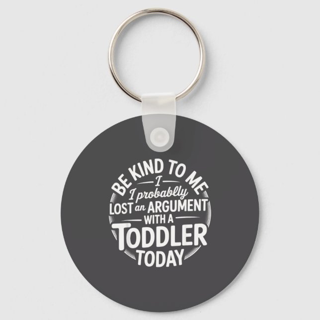 Funny Saying Lost Argument With Toddler Today Wome Schlüsselanhänger (Vorderseite)