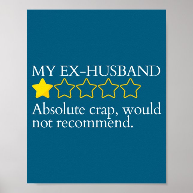Funny Saying My Ex-husband Very Bad Would Not Reco Poster (Vorne)