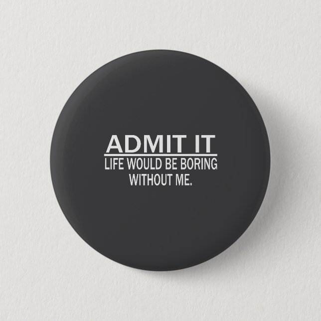 Funny Saying Perfect Idea For Men Women  Button (Vorderseite)
