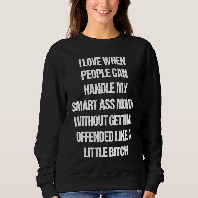 Funny Saying Sarcastic  Fun Adult Humor Meme Joke  Sweatshirt (Vorderseite)