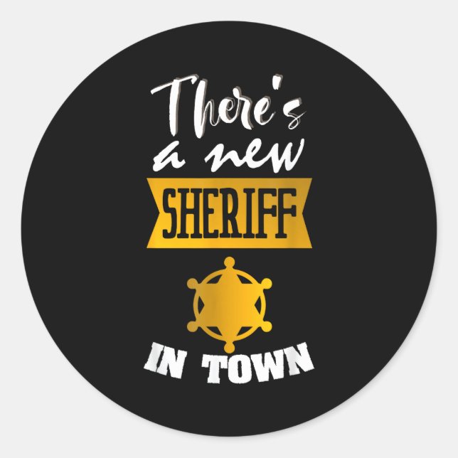 Funny Saying There's A New Sheriff In Town Deputy  Runder Aufkleber (Vorderseite)