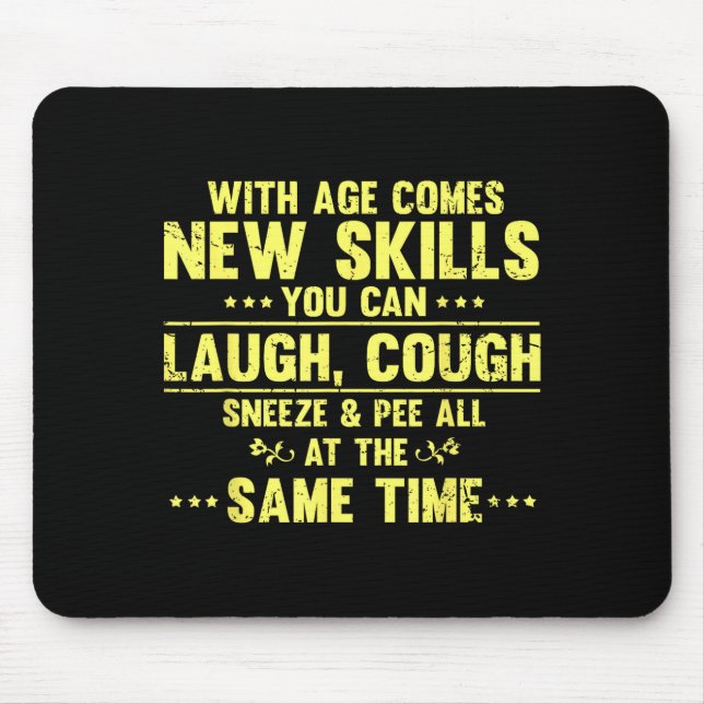 Funny Saying With Age Comes New Skills Sarcastic W Mousepad (Vorne)