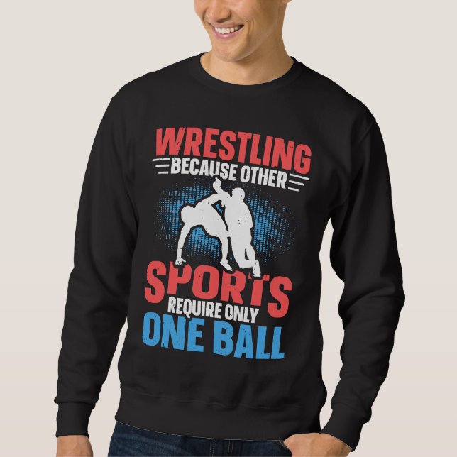 Funny saying Wrestling for Professional Wrestler   Sweatshirt (Vorderseite)