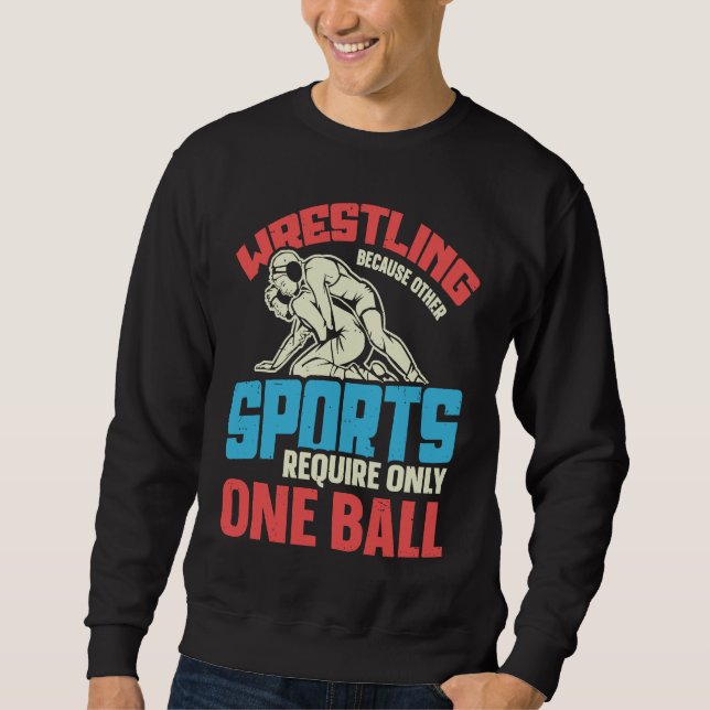 Funny saying Wrestling for Professional Wrestler Sweatshirt (Vorderseite)