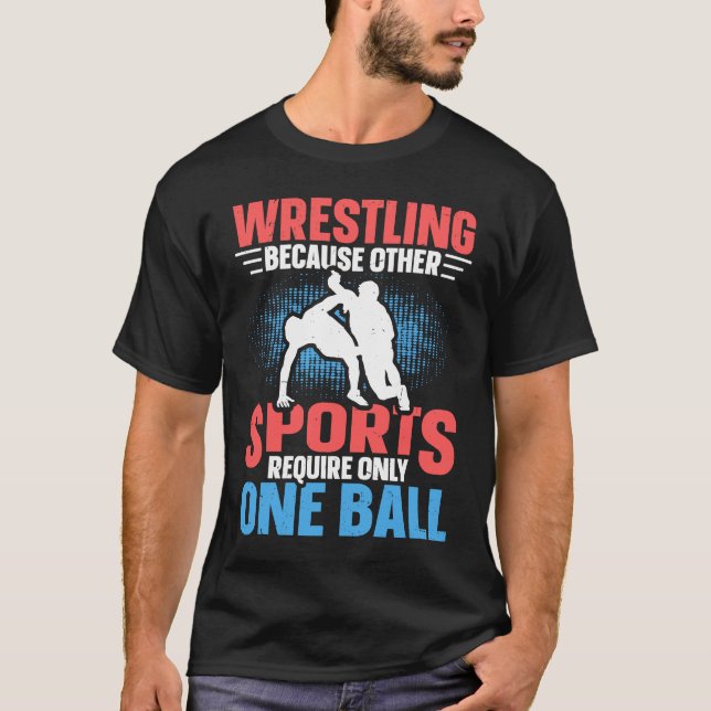 Funny saying Wrestling for Professional Wrestler   T-Shirt (Vorderseite)