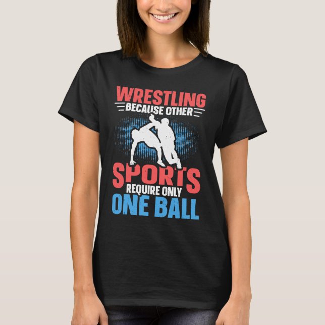 Funny saying Wrestling for Professional Wrestler   T-Shirt (Vorderseite)