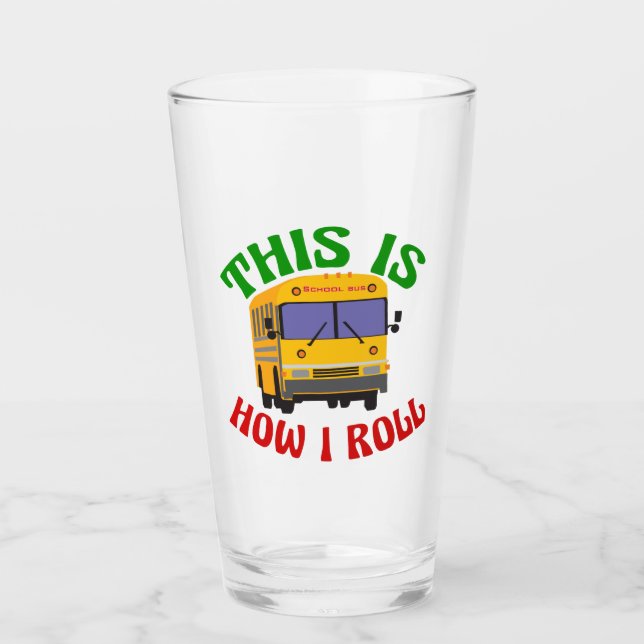 Funny School Bus Driver So Roll ich Glas (Vorderseite)