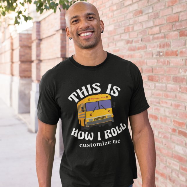 Funny School Bus Driver So Roll ich T-Shirt (Von Creator hochgeladen)