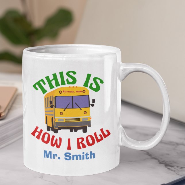 Funny School Bus Driver So Roll ich Tasse (Von Creator hochgeladen)