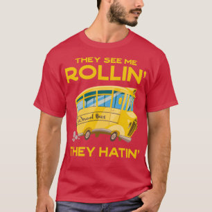 Funny School Bus Fahrer sie sehen Me Rollinx27 die T-Shirt