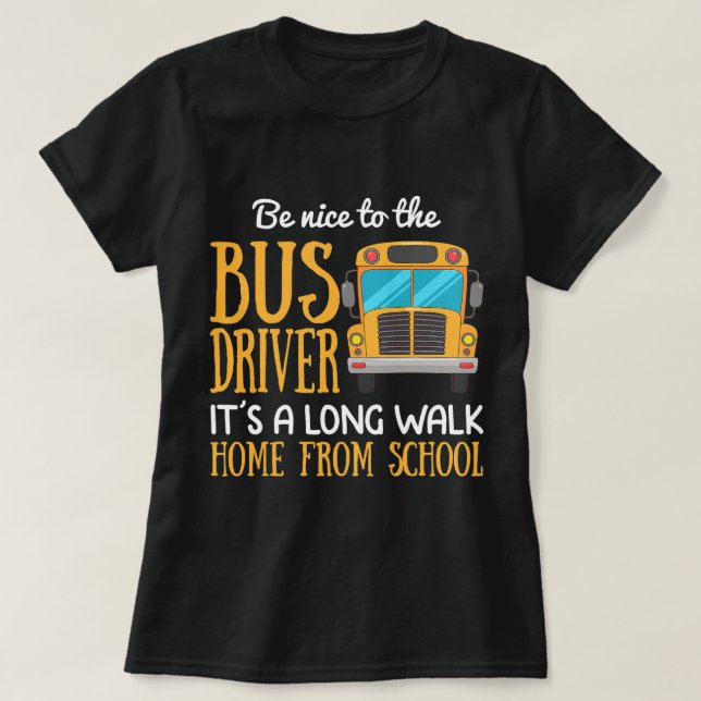 Funny School Busfahrer Geschenk ist schön an den B T-Shirt (Design vorne)