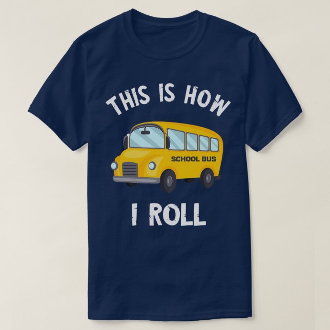 Funny School Busfahrer So Roll ich 2 T-Shirt (Design vorne)