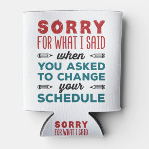 Funny School Counselor Sorry Said Change Zeitplan Dosenkühler
