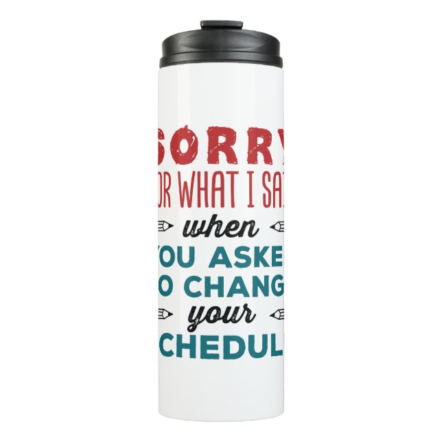 Funny School Counselor Sorry Said Change Zeitplan Thermosbecher (Vorderseite)