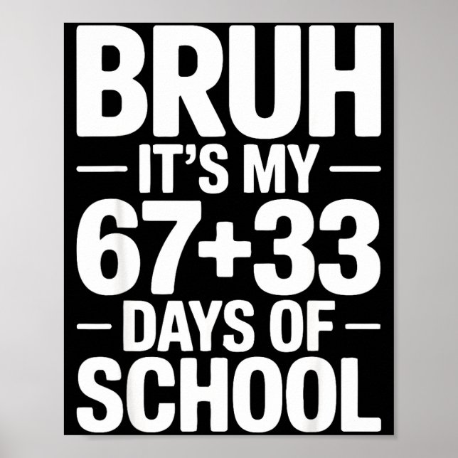 Funny School Countdown Saying Bruh Its My 67 33  Poster (Vorne)