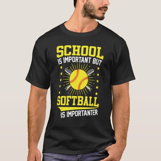 Funny School Is Important But Softball Is Importan T-Shirt (Vorderseite)