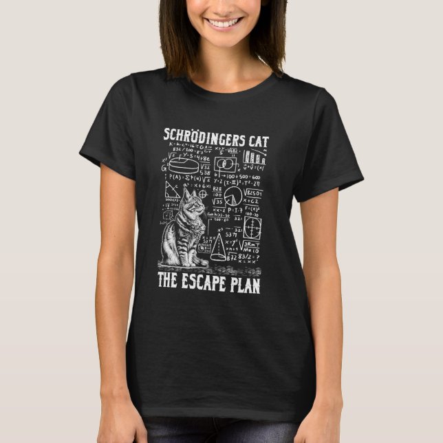 Funny Schrodingers Cat Escape Plan Science Quantum T-Shirt (Vorderseite)