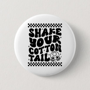 Funny Schütteln Sie Ihren Cotton Schwanz Retro Nie Button