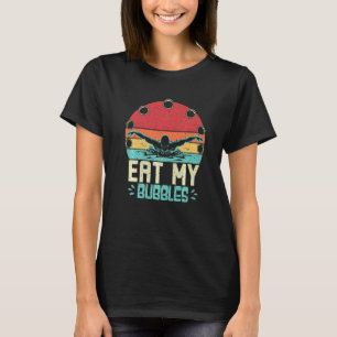 Funny Schwimmen Schwimmer essen meine Bubbles Retr T-Shirt