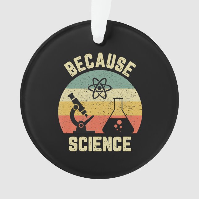 Funny Science Biology Physics Weil Science Ornament (Vorderseite)
