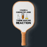 Funny Science lover Chemie Witz Pickleball Schläger<br><div class="desc">Funny Science Chemistry Joke</div>