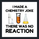 Funny Science lover Chemie Witz Poster<br><div class="desc">Funny Science Chemistry Joke</div>