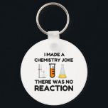 Funny Science lover chemistry joke Schlüsselanhänger<br><div class="desc">Funny Science Chemistry Joke</div>