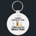 Funny Science lover chemistry joke Schlüsselanhänger<br><div class="desc">Funny Science Chemistry Joke</div>