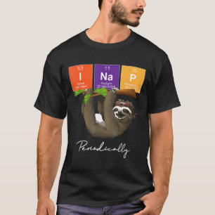 Funny Science Sloth Shirt I Nickerchen Periodisch