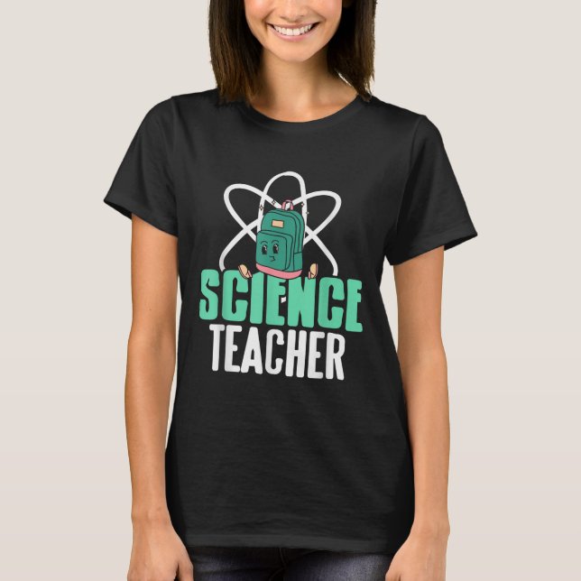 Funny Science Teacher Backpack School Humor  T-Shirt (Vorderseite)