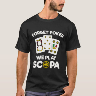 Funny Scopa Zitat Italienisches Kartenspiel T-Shirt