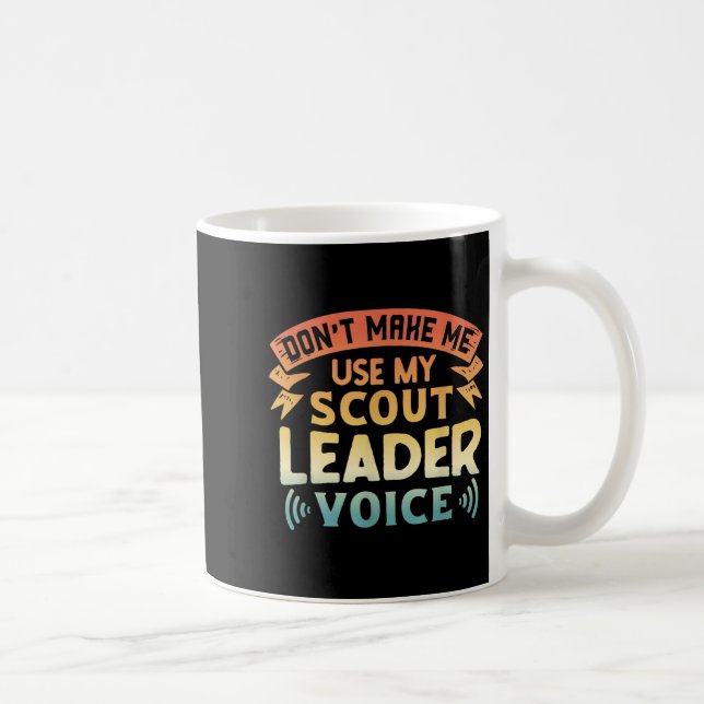 Funny Scout Quote - Don't Make Me Use My Scout Lea Kaffeetasse (Rechts)