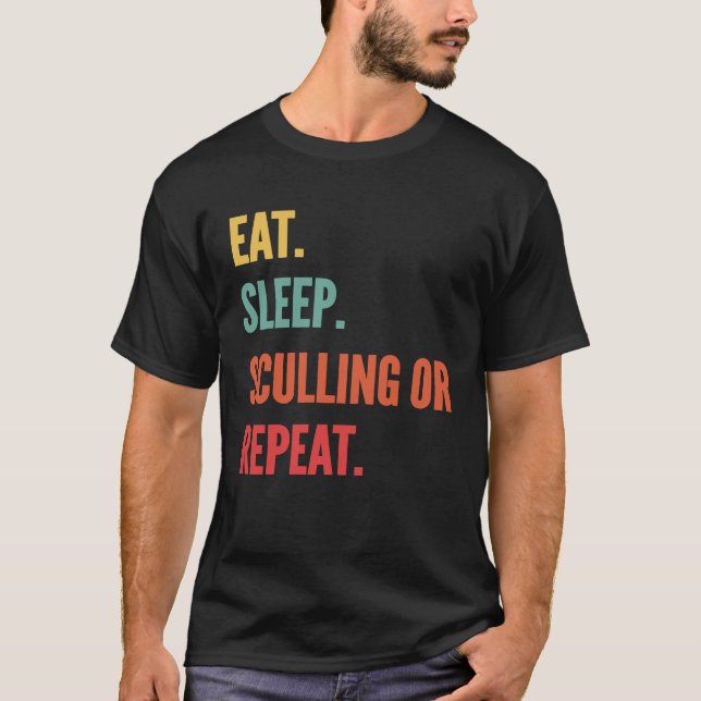 Funny Sculling oder rowing Gift Fressen Schlaf T-Shirt (Vorderseite)