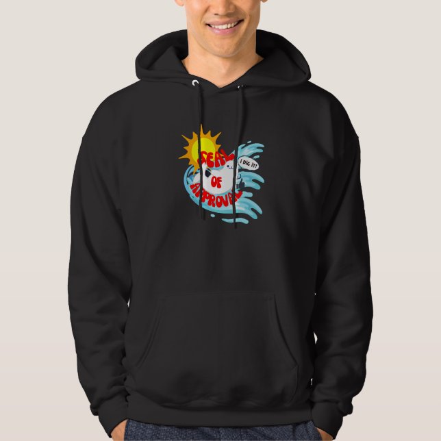 Funny Seal of Approval Seal Lover Positivity Affir Hoodie (Vorderseite)