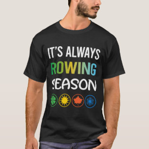 Funny Season Rowing Rower T-Shirt