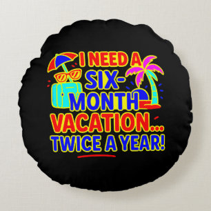Funny sechs Monate Urlaub Akzent Kissen