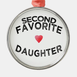 Funny second fav daughter sibling rivalry sister ornament aus metall